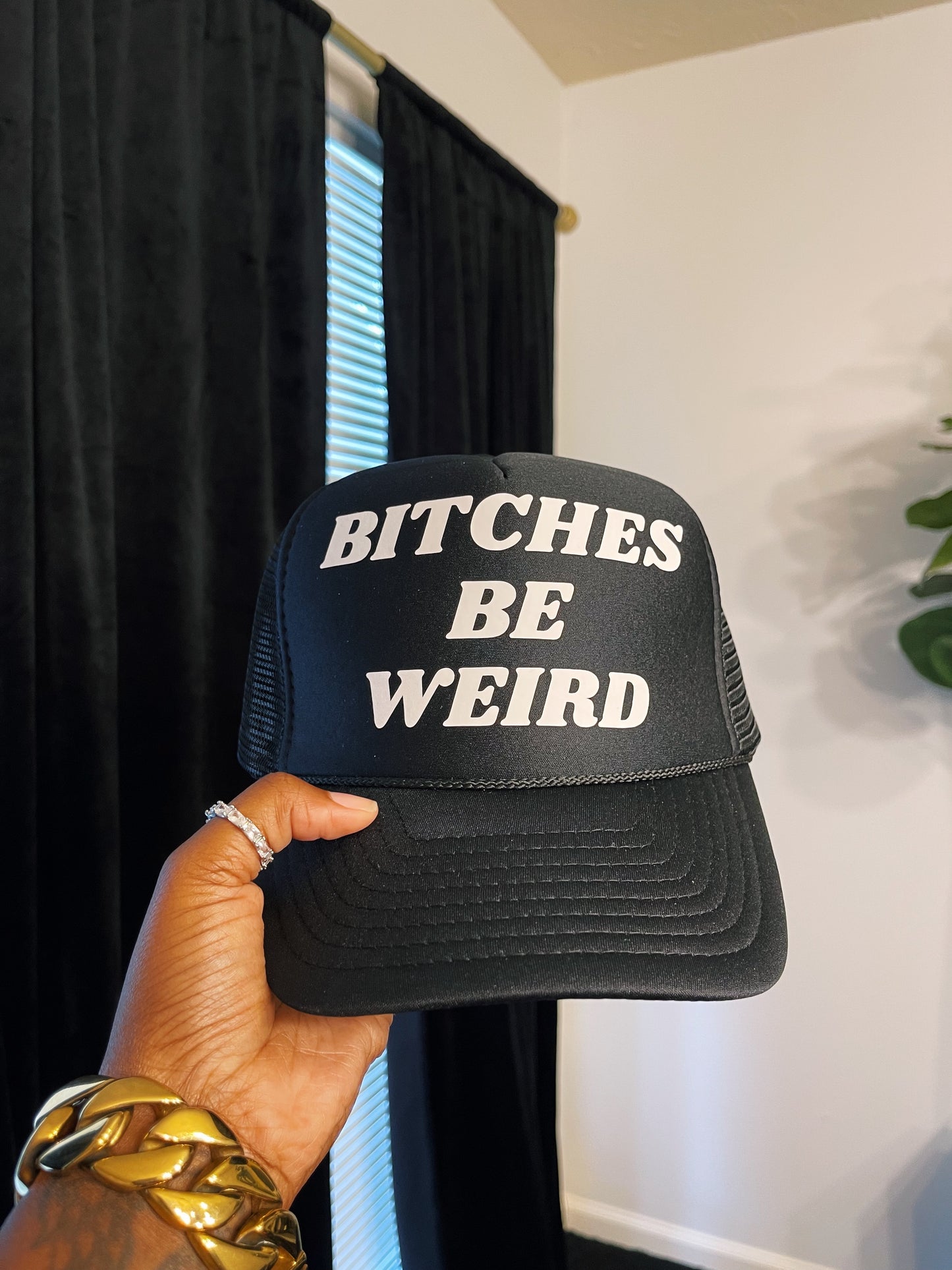 Bitches Be Weird Trucker Hat